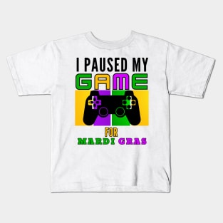 I Paused My Game For Mardi Gras Video Game Mardi Gras Kids T-Shirt